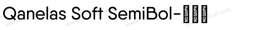 Qanelas Soft SemiBol字体转换 Qanelas Soft SemiBol字体转换